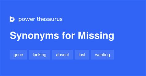 Find 468 synonyms for missing and other similar words that you can use instead based on 18 separate contexts from our thesaurus. . Missing syn